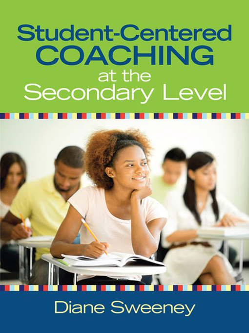 Title details for Student-Centered Coaching at the Secondary Level by Diane R. Sweeney - Available